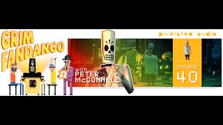 Music of Grim Fandango with Peter McConnell - Episode 40