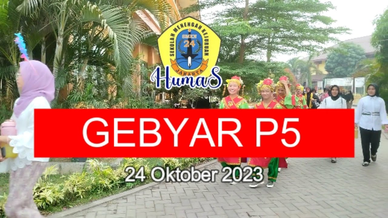 GEBYAR P5 24 OKTOBER 2023 DI SMKN 24 JAKARTA! PENUH ANTUSIAS (Kearifan Lokal & Bhinneka Tunggal Ika)