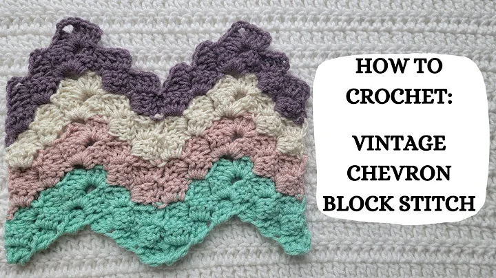 Learn the Vintage Chevron Block Stitch with Easy Crochet Tutorial