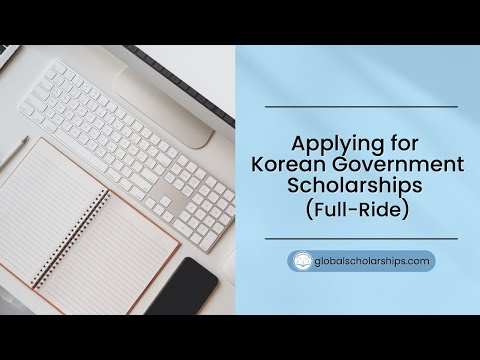 Applying for Korean Government Scholarships (Full Ride)