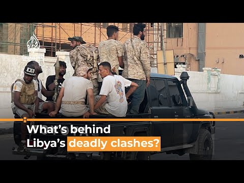 What’s behind deadly clashes in Libya’s Tripoli? | Al Jazeera Newsfeed