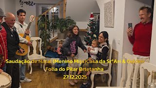 Saudação de Natal Menino Mija Casa da Srª Ari \u0026 Golden Folia do Pilar Bretanha 27 12 2025