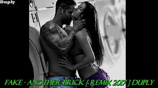 Fake - Another Brick [ Remix 2017 ] Duply Resimi