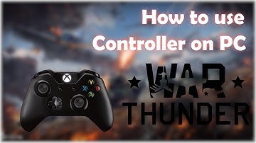 WAR THUNDER - How To Use Controller on PC QUICK TUTORIAL