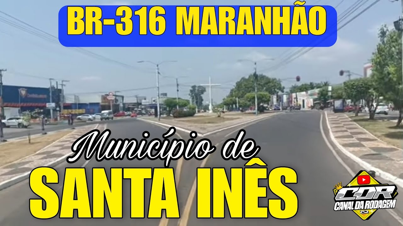 PASSANDO POR DENTRO DE SANTA INÊS-MA, BR-316 E VEJAM AS OBRAS NA ENTRADA DA CIDADE.