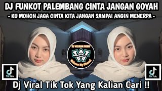 DJ FUNKOT PALEMBANG CINTA JANGAN GOYAH 🎶 DJ KU MOHON JAGA CINTA KITA 🎶 DJ VIRAL TIK TOK 2026