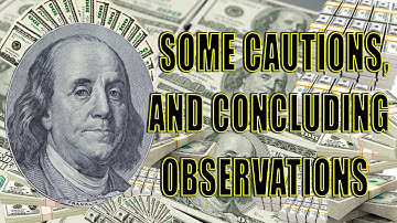 16. Some Cautions, and Concluding Observations. The science of getting rich. The power of money.