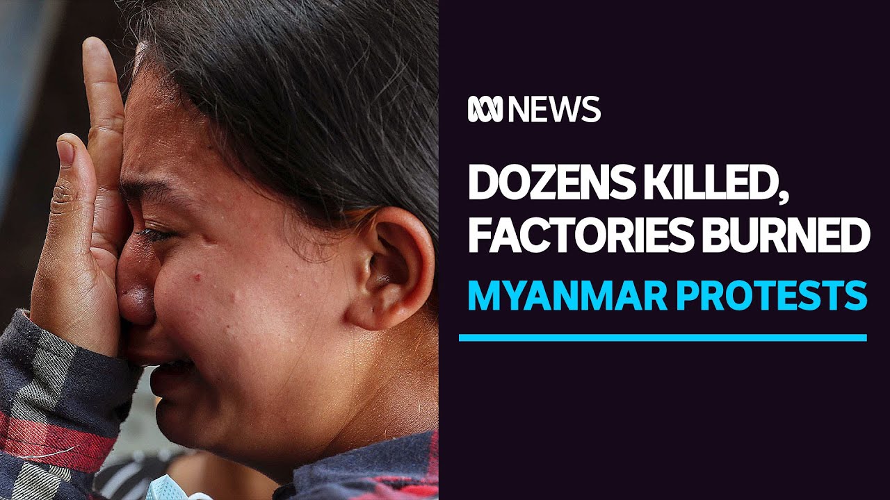 Myanmar Sees Dozens Killed Chinese Funded Factories Torched Amid More Anti Coup Protests Abc News Youtube