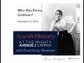 Who was Emma Goldman? Jewish History @ J Dr. Henry Abramson