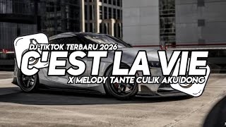 DJ C'EST LA VIE X MELODY TANTE CULIK AKU DONG VIRAL TIKTOK TERBARU 2026 