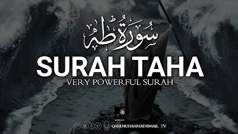 Surah Taha سورة طه (Heart Soothing Voice) | QARI MUHAMMAD ISMAIL