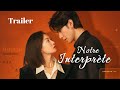 Vostfr trailer  srie chinoise notre interprte 2024 soustitres franais  romance drame