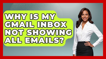 Why Is My Gmail Inbox Not Showing All Emails? - TheEmailToolbox.com
