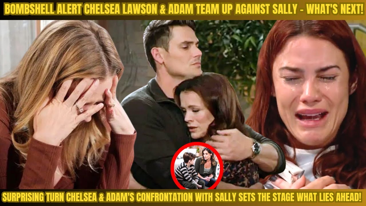 "Unexpected Alliance Chelsea Lawson & Adam Confront Sally The Next