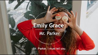 Emily Grace - Mr. Parker(Lyrics)