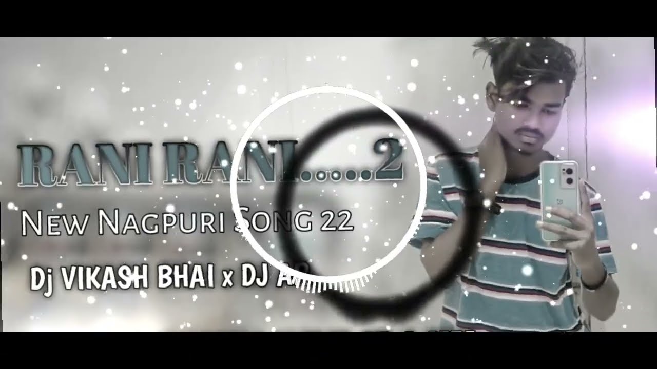 Rani Rani 2 New Nagpuri Rimix Song Mix By Dj Vikash Bhai Nagpuri Jhumar Mix
