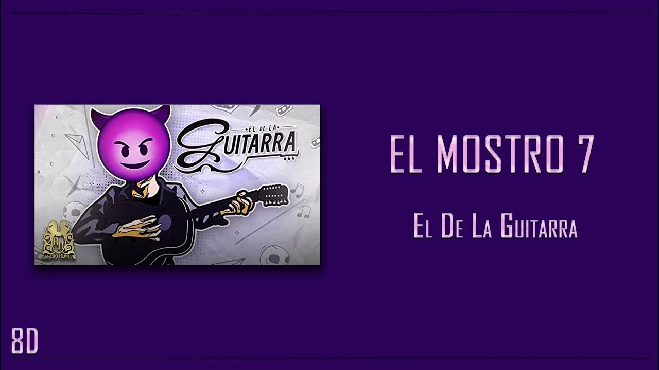 El De La Guitarra El Monstro 7 El Mostro 7 (AUDIO 8D) - El De La Guitarra - YouTube