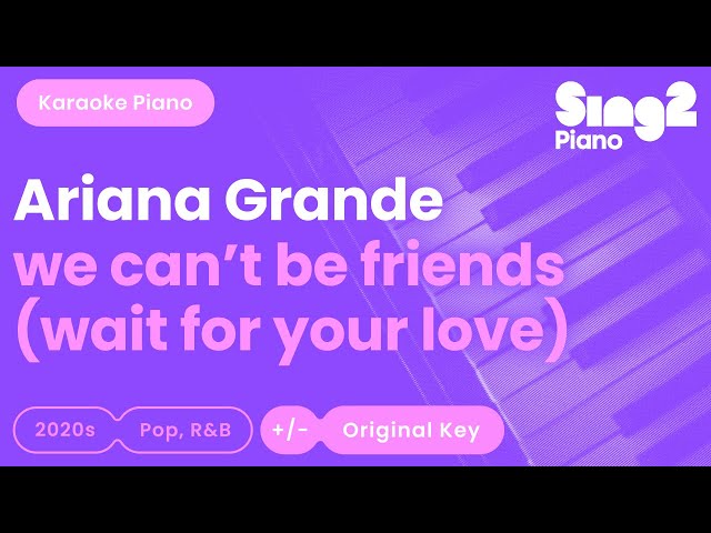 Ariana Grande - we can't be friends (Piano Karaoke) class=