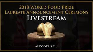 2018 World Food Prize Laureate Announcement Ceremony
