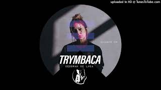 Deborah De Luca - Trymbaca (Original Mix)