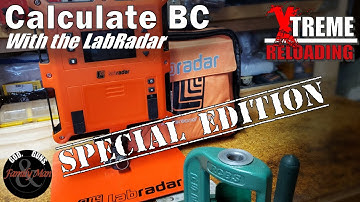 EXTREME RELOADING (SPECIAL EDITION): Calculate Ballistic Coefficient (BC) with the LabRadar
