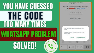 You have guessed the code too many times WhatsApp problem solved