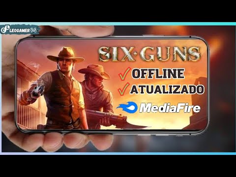 SIX GUNS MOD APK COM DINHEIRO INFINITO E OFFLINE ATUALIZADO 2023 