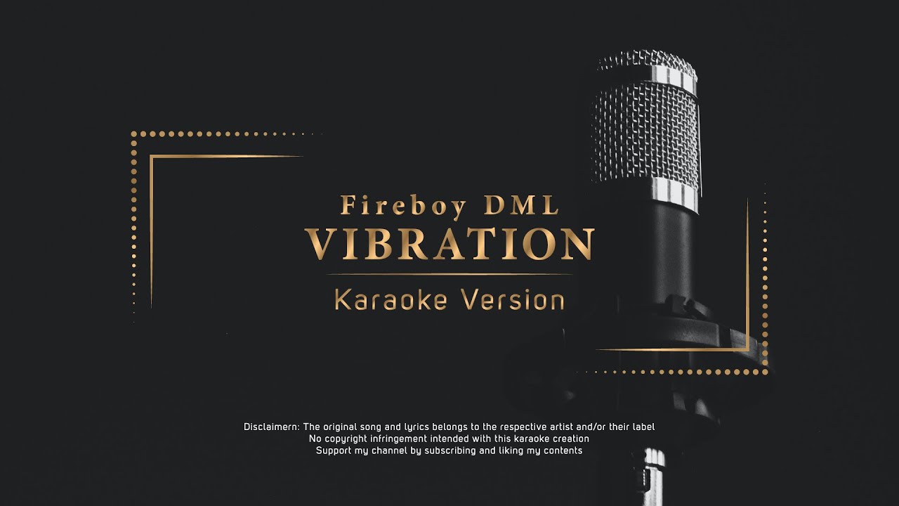 Fireboy DML Vibration Karaoke Fireboy DML Vibration Karaoke
