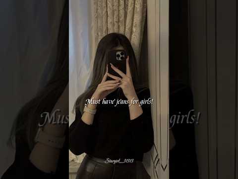 Must have jeans