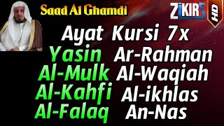 Ayat Kursi 7x,Surah Yasin,Ar Rahman,Al Waqiah,Al Mulk,Al Kahfi + Ikhlas,Falaq,An Nas, Saad Al Ghamdi