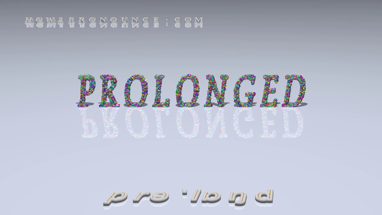 Prolong Def prolonged - pronunciation + Examples in sentences and phrases - YouTube