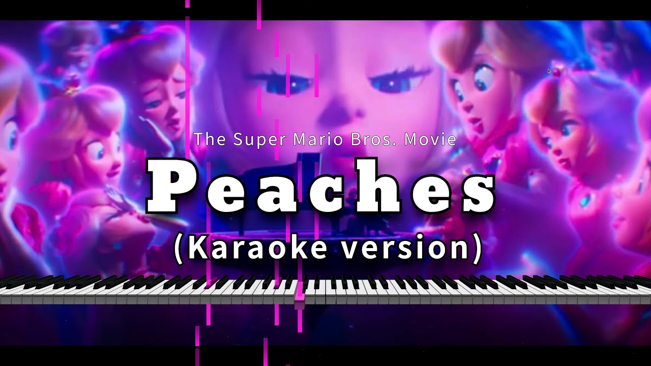 Peaches - The Super Mario Bros. Movie (Karaoke Version) 