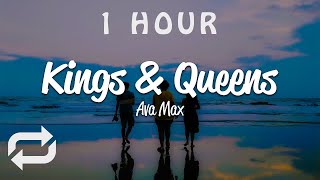 [1 HOUR 🕐 ] Ava Max - Kings & Queens (Lyrics)