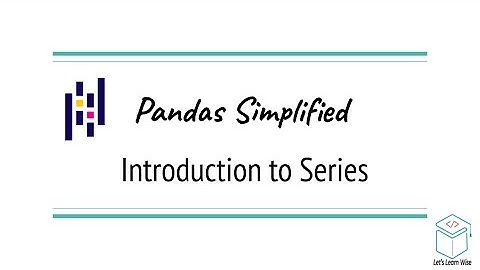 Python Pandas Series | Introduction to Pandas Series | AI Simplified
