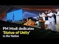 PM Modi dedicates 'Statue of Unity' to the Nation