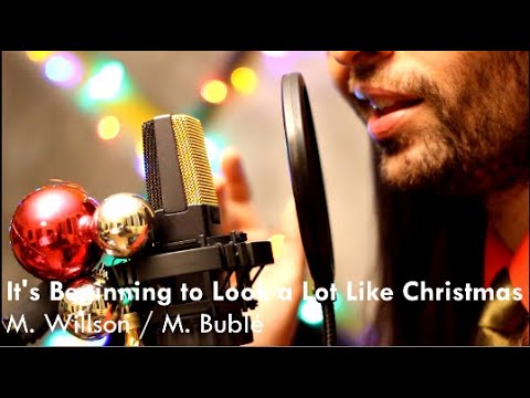 It's Beginning to Look a Lot Like Christmas - M. Willson / M. Bublé