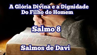 || Dia do salmo 8 ||