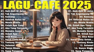 Download Lagu LAGU CAFE TERBARU 2025 - Full Album Akustik Pop Indonesia Paling Enak Buat Santai \u0026 Teman Ngopi MP3