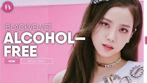 How Would BLACKVELVET sing 