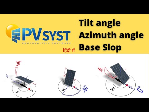 Understanding of Tilt angle, Azimuth angle and Base slope of a Solar Module  in Pvsyst software