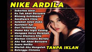 NIKE ARDILLA - LAGU LAWAS LEGENDARIS FULL ALBUM | KENANGAN 90AN | TANPA IKLAN