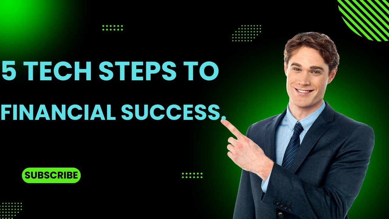 5 Tech Steps to Financial Success.