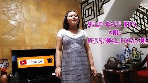 SELF-CARE TIPS AND PERSONAL HYGIENE | HELE PERFORMANCE TASK
