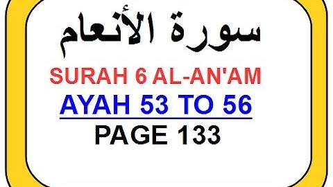 SURAH 6 سورة الأنعام AL-AN'AM AYAH 53 TO 56 ,PAGE 136