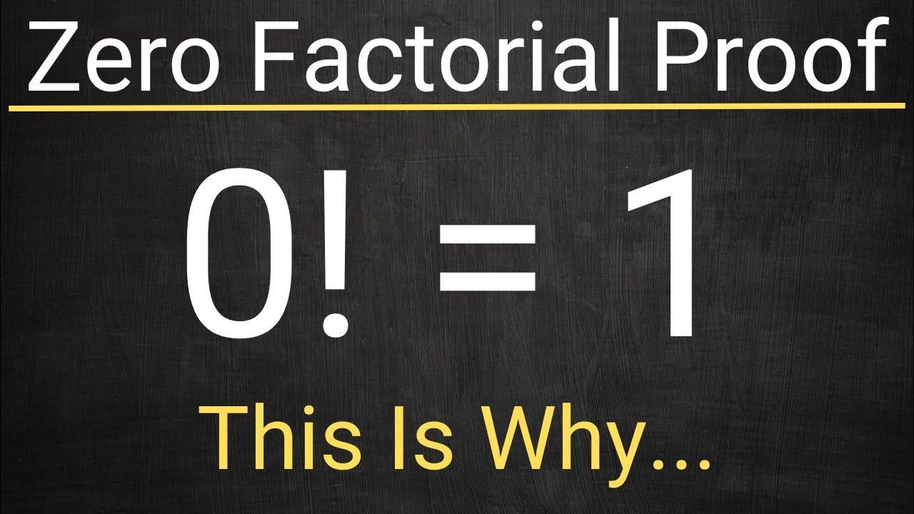Zero Factorial Explained The Math Behind Why 0 Is 1 YouTube zero-factorial-explained-the-math-behind-why-0-is-1-youtube