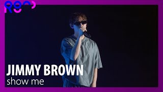 (4K) [2023 ROUND FESTIVAL] JIMMY BROWN - show me