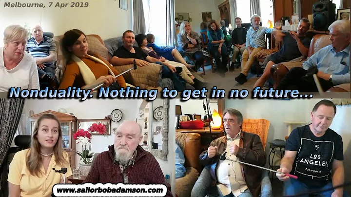 Sailor Bob - Nonduality. Nothing to get in no future... 7 Apr 2019