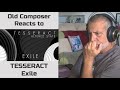 Old Composer Reacts to TESSERACT Exile | Reaction and Breakdown Composers Point of View