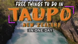 FREE THINGS TO DO IN A DAY WHEN IN TAUPO NEW ZEALAND | TRAVEL GUIDE