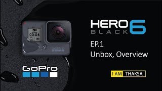 [TSR] GoPro Hero6Black - EP.1 Unbox . Overview